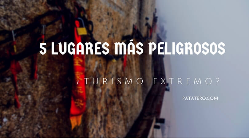 5 lugares más peligrosos